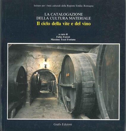 Il ciclo della vite e del vino. La catalogazione della cultura materiale - copertina