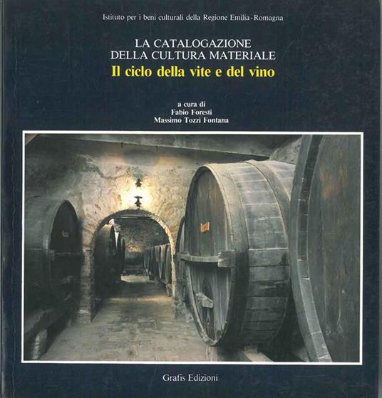 Il ciclo della vite e del vino. La catalogazione della cultura materiale - copertina
