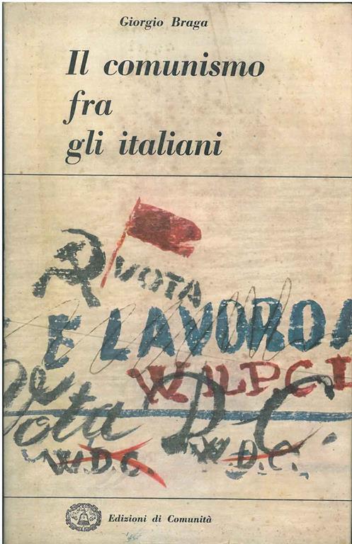 Il comunismo fra gli italiani. Saggio di sociologia - Giorgio Braga - copertina