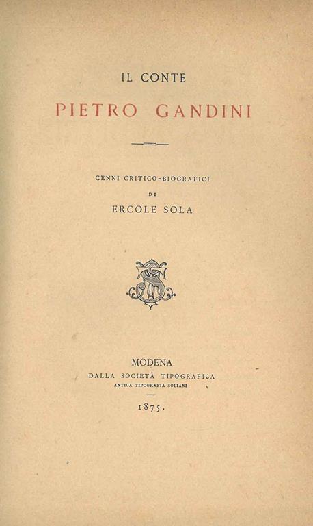 Il Conte Pietro Gandini. Cenni critico-biografici - Ercole Sola - copertina