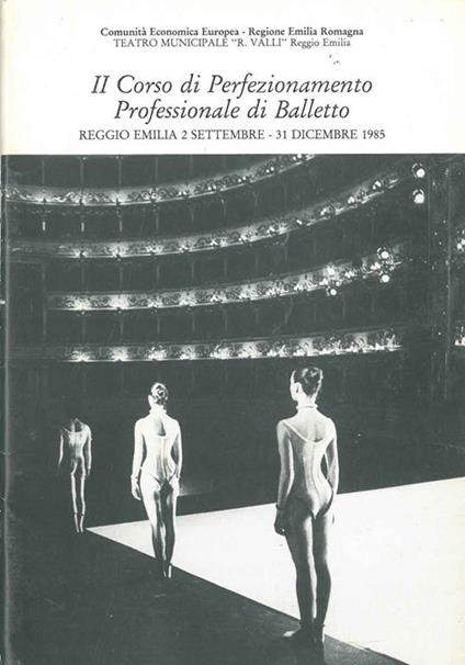 Il corso di perfezionamento professionale di balletto. Reggio Emilia, settembre - dicembre 1985 - copertina