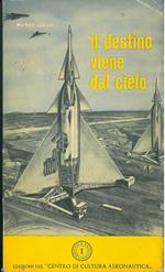 Il destino viene dal cielo. Inchiesta-sintesi sull'aviazione occidentale e sulla strategia bellica futura