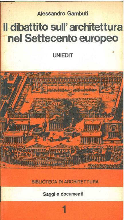 Il dibattito sull'architettura nel settecento europeo - Alessandro Gambuti - copertina