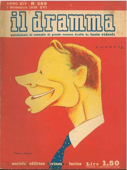 Il dramma: quindicinale di commedie di grande sucesso. 1938, n. 289 In copertina caricatura di Umberto Melnati di Onorato cover with a colored caricature of Onorato - copertina