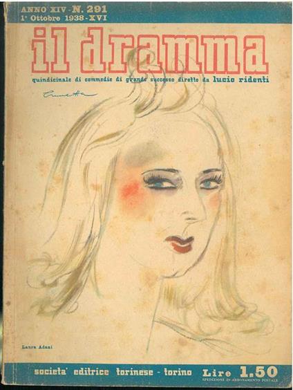 Il dramma: quindicinale di commedie di grande sucesso. 1938, n. 291 In copertina caricatura di Laura Adani di Brunetta cover with a colored caricature of Brunetta - copertina