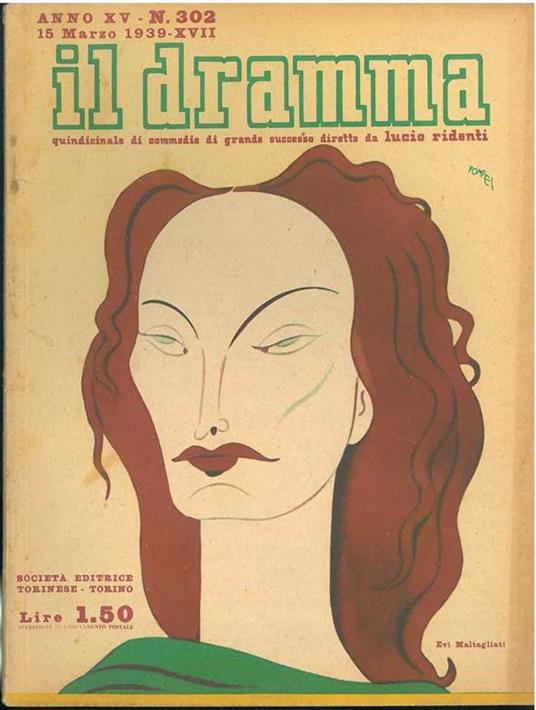 Il dramma: quindicinale di commedie di grande sucesso. 1939, n. 302 In copertina caricatura di Evi Maltagliati di Pompei cover with a colored caricature of Pompei - copertina