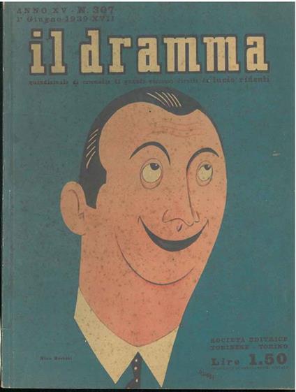 Il dramma: quindicinale di commedie di grande sucesso. 1939, n. 307 In copertina caricatura di Nino Besozzi di Pompei cover with a colored caricature of Pompei - copertina