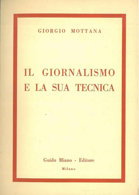 Il giornalismo e la sua tecnica - Giorgio Mottana - copertina