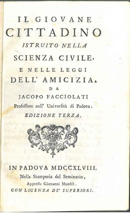 Il giovane cittadino istruito nella scienza civile e nelle leggi dell'amicizia... Edizione terza - Jacopo Facciolati - copertina