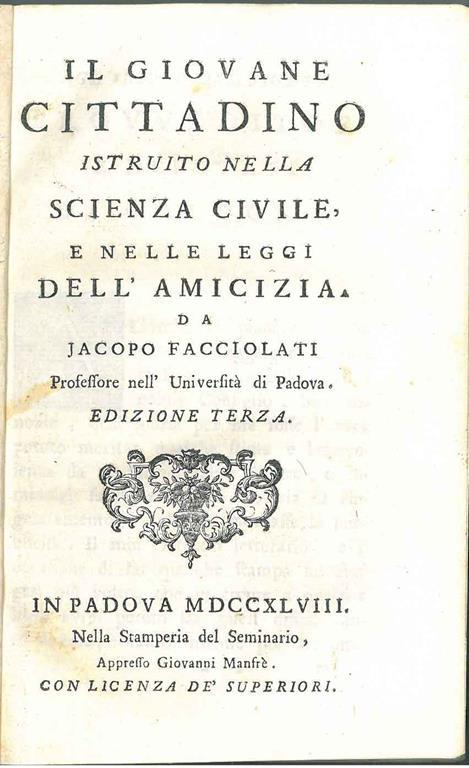Il giovane cittadino istruito nella scienza civile e nelle leggi dell'amicizia... Edizione terza - Jacopo Facciolati - copertina