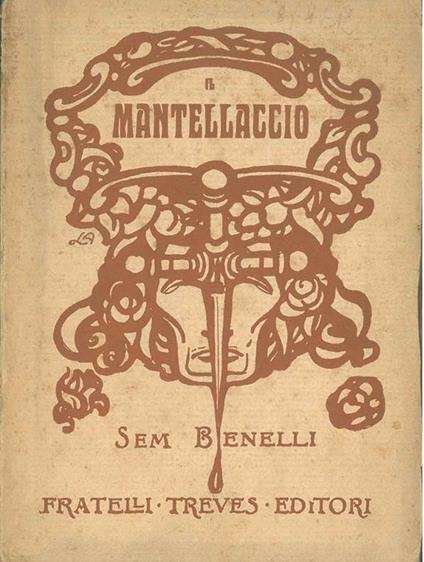 Il mantellaccio. Poema drammatico in quattro atti - Sem Benelli - copertina