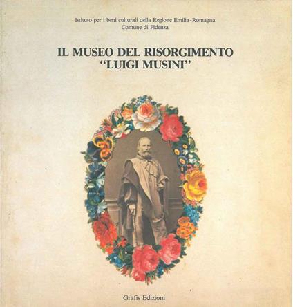 Il museo del risorgimento "Luigi Musini" - copertina