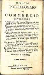 Il nuovo portafoglio di commercio contenente il ragguaglio della moneta milanese coll'italiana e della italiana colla milanese, come nelle recenti tavole num. 1 e num. 2. Il computo in moneta italiana dei pezzi che hanno corso in tutto il regno, come ne