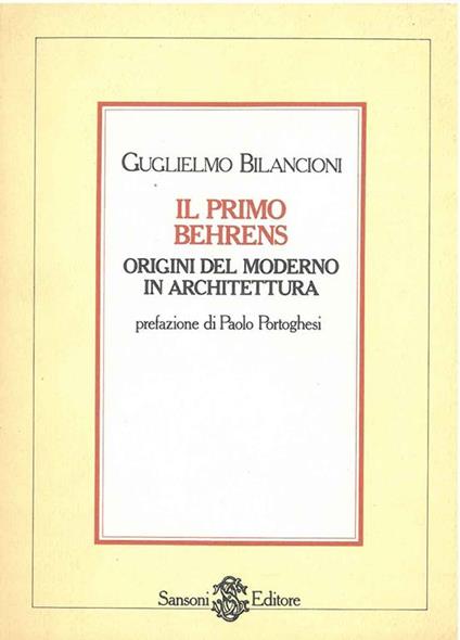 Il premio Beherens. Origini del moderno in architettura Prefazione di P. Portoghesi - Guglielmo Bilancioni - copertina
