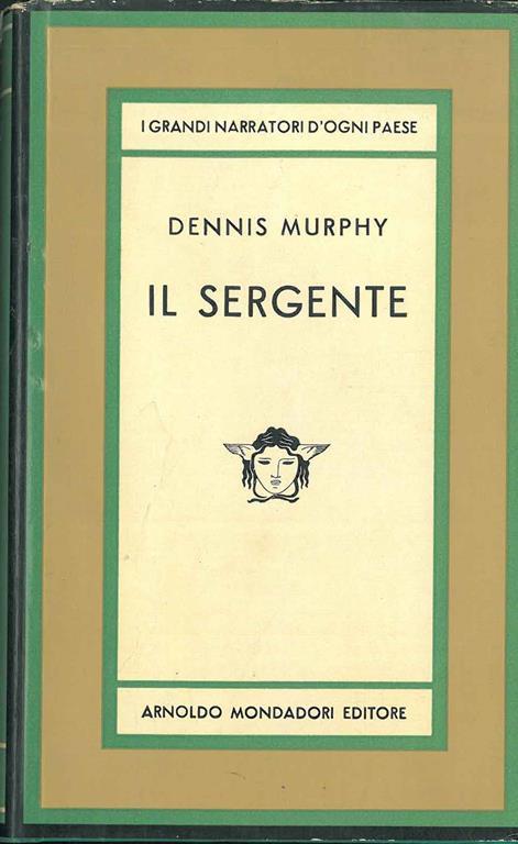 Il sergente. Tradotto da A. Mattioli - Dennis Murphy - copertina