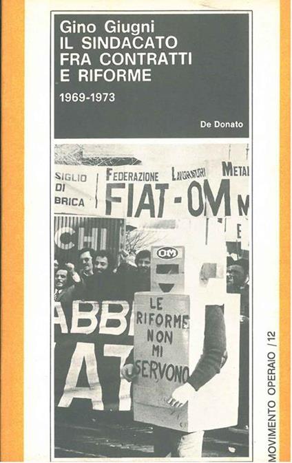 Il sindacato fra contratti e riforme (1969-1973) - Gino Giugni - copertina