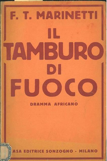 Il tamburo di fuoco. Dramma africano - Filippo T. Marinetti - copertina