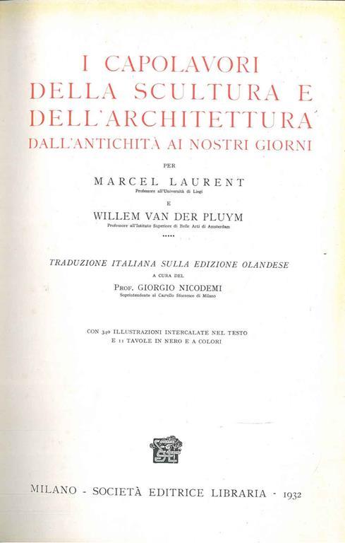 I capolavori della scultura e dell'architettura dall'antichità ai nostri giorni. Traduzione italiana sulla edizione olandese a cura di G. Nicodemi - Monique Laurent - copertina