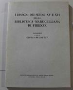 I disegni dei secoli XV e XVI della Biblioteca Marucelliana di Firenze