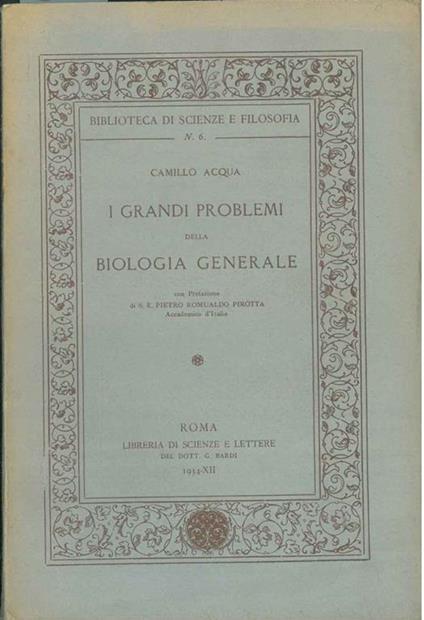 I grandi problemi della biologia generale - Camillo Acqua - copertina
