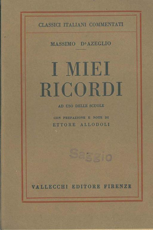 I miei ricordi ad uso delle scuole con prefazione e note di E. Allodoli - Massimo D'Azeglio - copertina