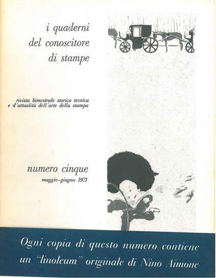 I quaderni del conoscitore di stampe. Rivista bimestrale storica, tecnica e d'attualità dell'arte della stampa. N. 5, 1971. Con un linoelum originale di Nino Aimone - copertina