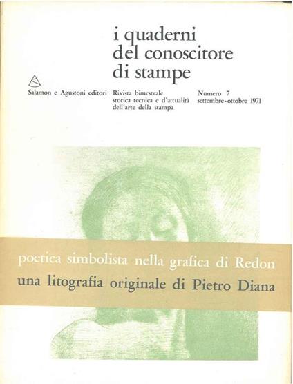 I quaderni del conoscitore di stampe. Rivista bimestrale storica, tecnica e d'attualità dell'arte della stampa. N. 7, 1971. Con una litografia originale di Pietro Diana - copertina