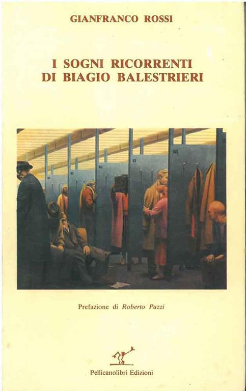 I sogni ricorrenti di Biagio Balestrieri. Prefazione di R. Pazzi - Gianfranco Rossi - copertina