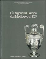 Gli argenti in Europa dal Medioevo al 1925