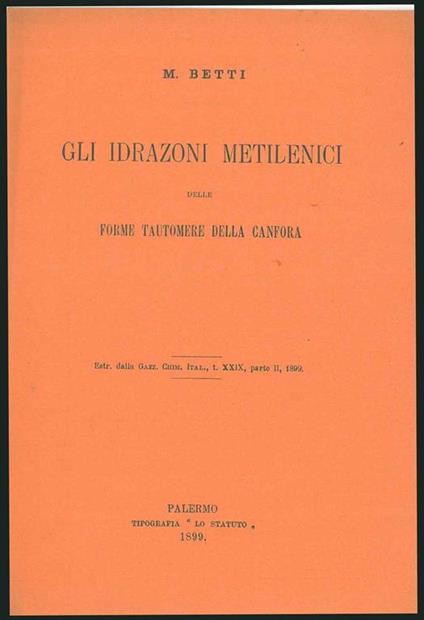 Gli idrazoni metilenici delle forme tautomere della canfora. Estratto - Mario Betti - copertina
