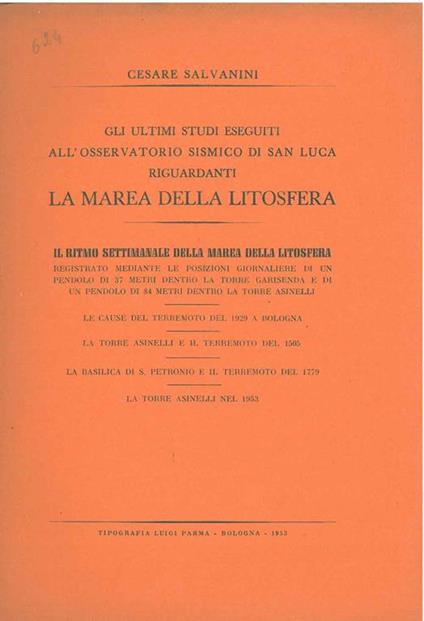 Gli ultimi studi eseguiti all'osservatorio sismico di San Luca (Bologna) riguardanti la marea della litosfera.. - Cesare Salvanini - copertina