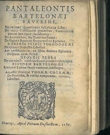 Pantaleontis Bartelonaei Raverini, De ratione quantitatis syllabariae liber: de varijs carminum generibus, comicorum autem praecipué, lucubratio: de accentibus, seu tonis tractatus: de figuris poemati frequentibus epitome.. - Pantaléon Bartelon - copertina