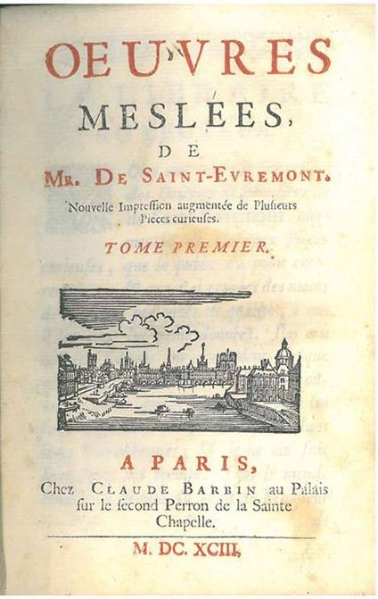 Oeuvres meslées de Mr. De Sainte Evremont. Nouvelle impression augmentée de plusieurs piéces curieuses - copertina