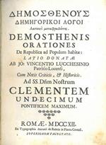 Demosthenous Demegorikoi logoi Latinisi metaphrathentes. Demosthenis Orationes de republica ad populum habitae: Latio donatae ab Jo. Vincentio Lucchesinio... cum notis criticis, et historicis.