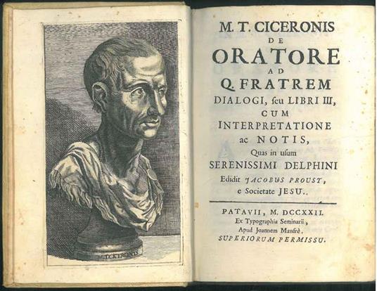 M.T. Ciceronis De Oratore Ad Q. Fratrem Dialogi, Seu Libri Iii, Cum Interpretatione Ac Notis, Quas in Usum Serenissimi Delphini Edidit Iacobus Proust, e Societate Iesu - copertina