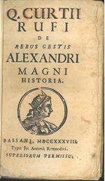 Q. Curtii Rufi De rebus gestis Alexandri Magni historia