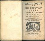Colloquj di Gio. Lodovico Vives latini, e italiani tradotti da un sacerdote fiorentino per esercizio dell'una e dell'altra lingua