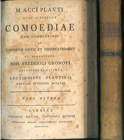 M. AccI Plauti Quae supersunt comoediae cum commentario ex variorum notis et observationibus ex recensione Ioh. Frederici GronovI accessere ex eiusdem lectionibus Plautinis notulae asterisco notatae cum praefatione Io. Augusti Ernesti - copertina