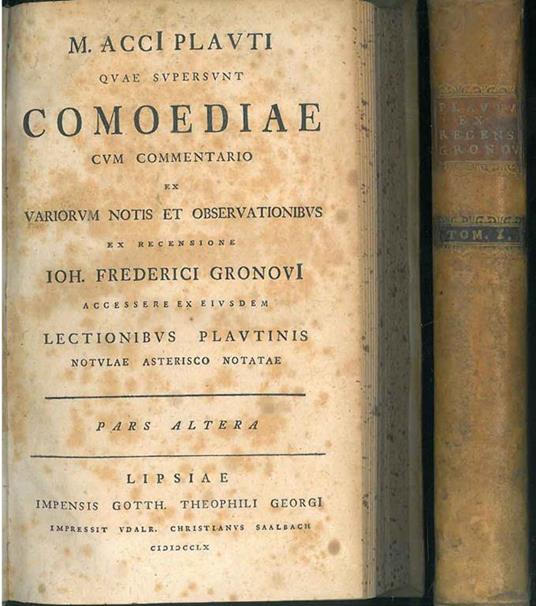 M. AccI Plauti Quae supersunt comoediae cum commentario ex variorum notis et observationibus ex recensione Ioh. Frederici GronovI accessere ex eiusdem lectionibus Plautinis notulae asterisco notatae cum praefatione Io. Augusti Ernesti - copertina