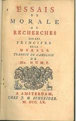 Essais de morale ou recherches sur les principes de la morale. Traduit de l'anglois de Mr. Hume