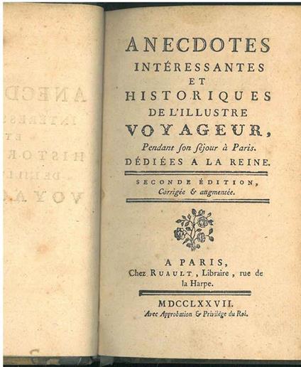 Anecdotes interessantes et historiques de l'illustre voyageur, dediees a la reine. Seconde edition, revue, corrigee & augmentee. Paris, Rouault, 1777. Legato assieme: Anecdotes ou Relation fidelle et historique du voyage de Monsieur le Comte de Falck - Coudray Du - copertina
