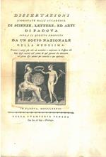 Dissertazioni approvate dall'Accademia di Scienze, Lettere, ed Arti di Padova sopra il quesito proposto da un socio nazionale della medesima. Trovare i mezzi piu atti ad accendere e conservare la Passione del bene degli uomini nell'animo di que' giov