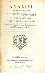 Analisi degli Elementi di diritto criminale del signor avvocato Filippo Maria Renazzi ... Seguono diverse opere del Renazzi, ciascuna con proprio frontespisio: De sortilegio et magia liber singularis De ordine seu forma judiciorum criminalium diatri 