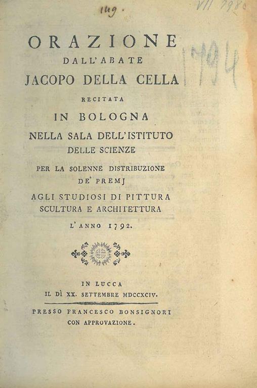 Orazione dall'Abate Jacopo della Cella recitata in Bologna nella sala dell'Istituto delle Scienze per la solene distribuzione dè premj agli studiosi di pittura scultura e architettura l'anno 1792 - copertina