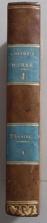 Theater von Goethe, vierter Theil. Egmont. Iphigenie auf Tauris. Die Mitschuldigen. Die Geschwister. Der Burgergeneral in Goethe's sammtliche Schriften Band 4 - Johann Wolfgang Goethe - copertina