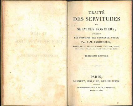 Traité des servitudes ou services fonciers suivant les principes des nouveaux codes. Troisiéme édition - copertina