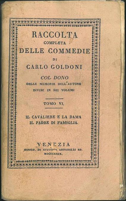 Raccolta completa delle commedie Tomo VI. Il cavaliere e la dama Il padre di famiglia - Carlo Goldoni - copertina