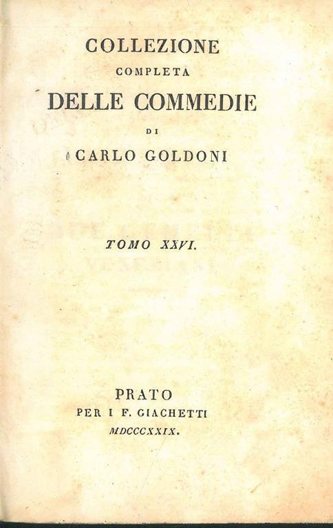 I due gemelli veneziani. La sposa persiana. Ircana in Julfa. Ircana in Ispaan. Collezione completa delle commedie di Carlo Goldoni, Tomo XXVI - Carlo Goldoni - copertina