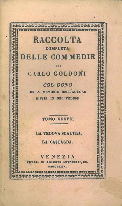 Raccolta completa delle commedie Tomo XXXVII. La vedova scaltra, La castalda - Carlo Goldoni - copertina