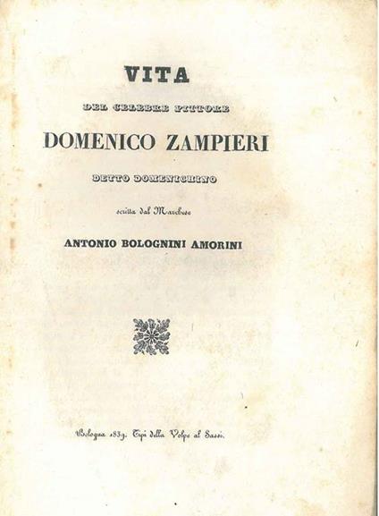 Vita del celebre pittore Domenico Zampieri detto Domenichino - Antonio Bolognini Amorini - copertina